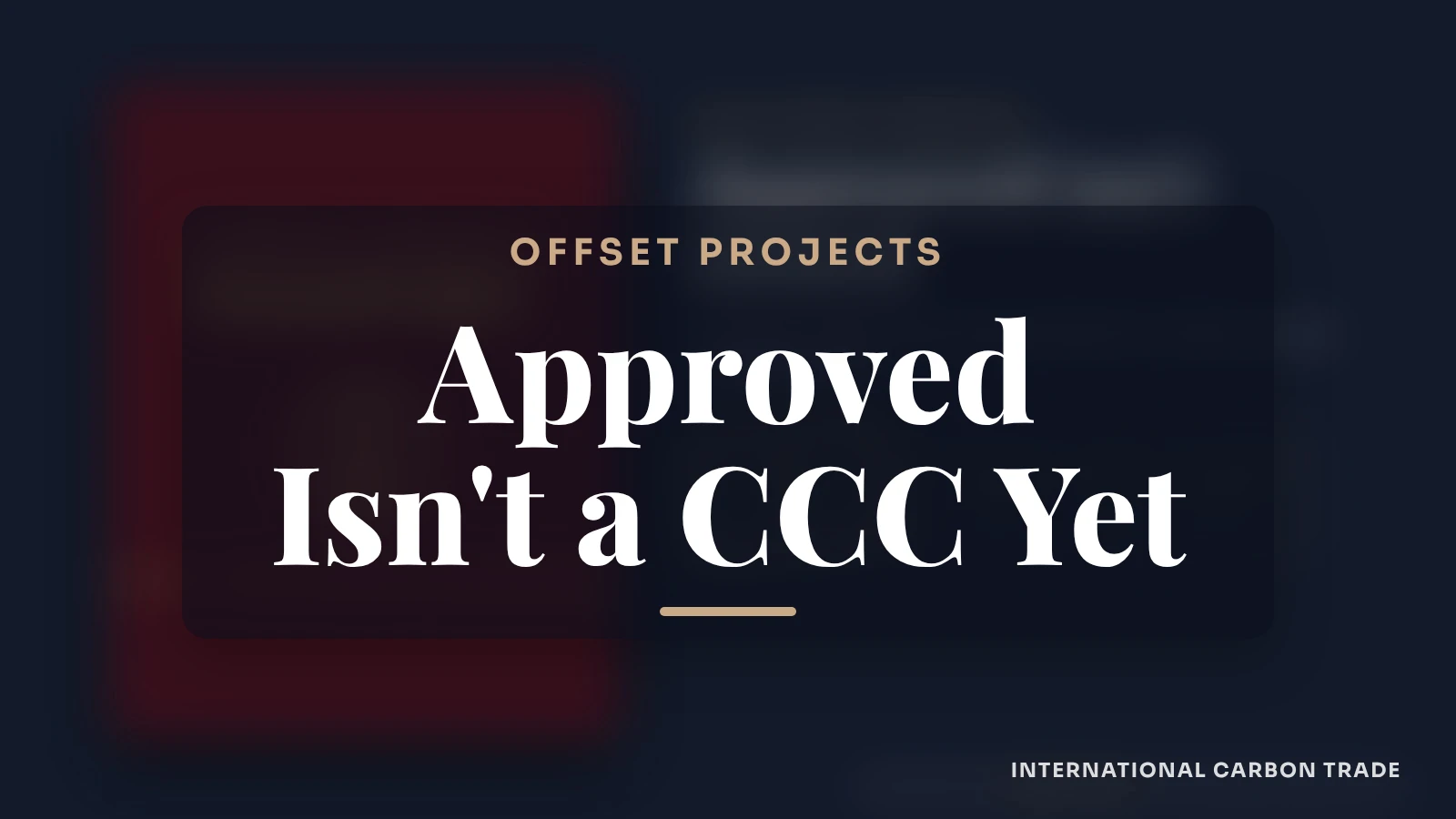 CCTS Offset Projects: Why an Approved Project Isn't a CCC Yet